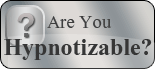 Are You Hypnotizable?