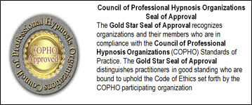 The Gold Star Seal of Approval recognizes organizations and their members who are in compliance with the Council of Professional Hypnosis Organizations (COPHO) Standards of Practice. The Gold Star Seal of Approval distinguishes practitioners in good standing who are bound to uphold the Code of Ethics set forth by the COPHO participating organization