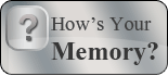 How's Your Memory?